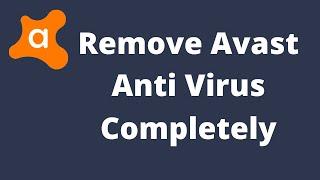 Can't Uninstall Avast | How to Remove Avast Anti Virus Completely or Permanently