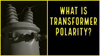 TRANSFORMER POLARITY: Everything you need to know