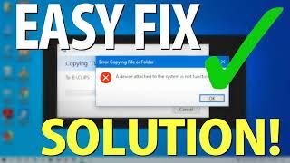 A device attached to the system is not functioning - Error Copying File or Folder EASY FIX Solution!