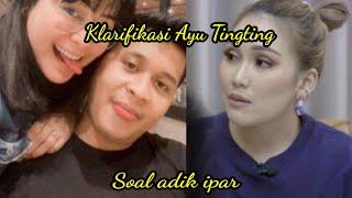 KLARIFIKASI AYU TING TING SOAL ADIK IPAR