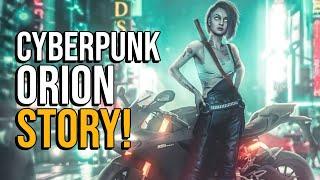 Cyberpunk Orion Story - Everything We Know