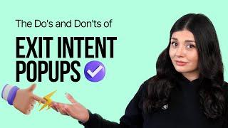 The Do's and Don’ts of Exit-Intent Popups