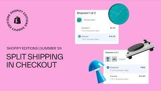 Split shipping | Shopify Editions Summer '24