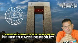 MEB’İN İLK DERSİ “ÇANAKAKKALE’DEN GAZZE’YE VATAN SAVUNMASI!” İSE NEDEN GAZZE DE DEĞİLİZ?