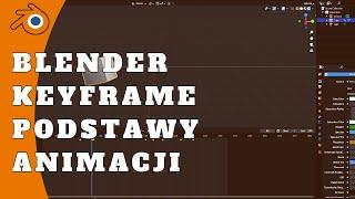Blender Keyframes czyli Klatki Kluczowe Animacji w Blenderze
