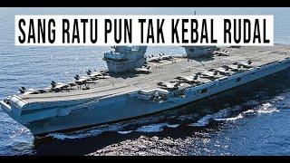 KAPAL INDUK INGGRIS CEMAS DI BEGAL RUDAL ANTI KAPAL