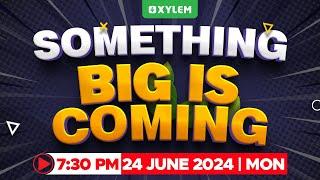 SOMETHING BIG IS COMING | Xylem Plus One