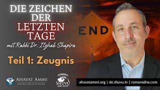 Die Zeichen Der Letzten Tage  mit Rabbi Dr. Rabbi Itzhak Shapira Teil 1: Zeugnis