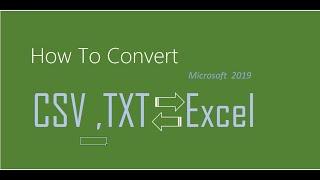 Microsoft Excel 2019 | How to Import & Export .CSV, TXT Files | How to Convert CSV to Excel Table