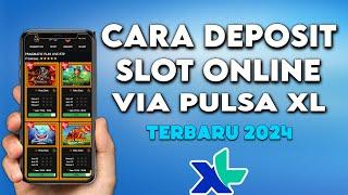 Cara Deposit Slot Online Via Pulsa XL