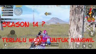 SEASON 14 TERLALU MUDAH UNTUK BANGWIL !!! | PUBGMOBILE