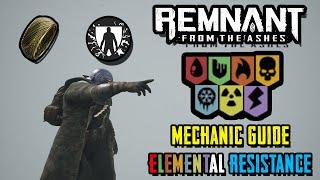 Remnant Mechanic Guide: Elemental Resistance (Does having 100 or more make you immune?)