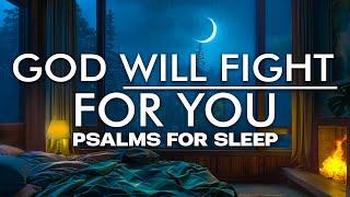 GOD IS FIGHTING YOUR BATTLES. Fall Asleep in God's Protection | Psalms for Meditation and Deep Sleep