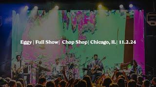 Eggy | Full Show | Chop Shop | Chicago, IL | 11.2.24