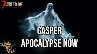 Casper Zombie, Apocalypse Now, 7 Days to Die