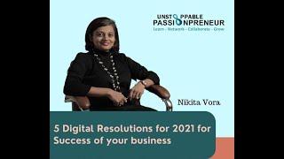 5 Digital Resolutions 0f 2021 For Success of Business - Nikita Vora with Unstoppable Passionpreneur