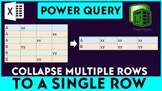 Power Query: How to collapse Multiple Rows to a Single Row