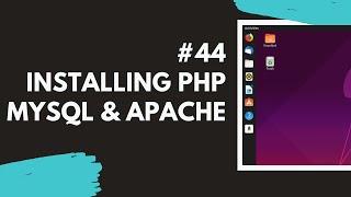 44 Installing Apache MySql and Php