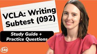 VCLA: Writing Subtest (092) Study Guide + Practice Questions.