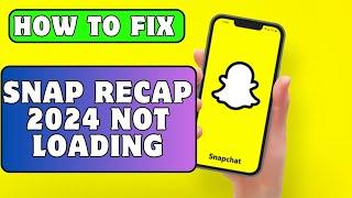 How To Fix 2024 Snap Recap Not Loading or Not Working Error