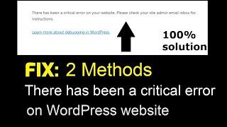Fix - There Has Been A Critical Error On Your Website" | WordPress (100% Two working solutions)