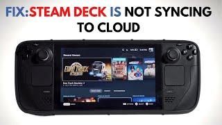 How to Fix Steam Deck is not Syncing to Cloud