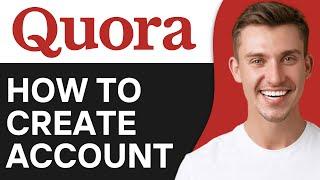 How To Create Quora Account (2024) | Best Method