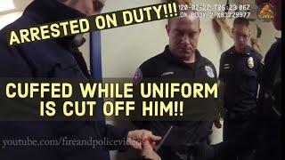 Officer Arrested While On Duty!! Uniform Cut off him!!
