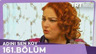 Adını Sen Koy 161.Bölüm