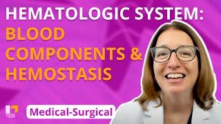 Hematologic System: Blood Components and Hemostasis - Medical-Surgical- Cardiovascular |@LevelUpRN