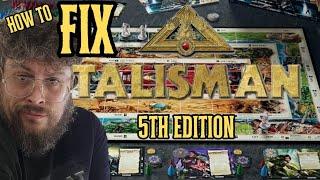 How to fix Talisman 5th Edition / slight review