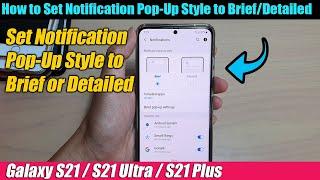 Galaxy S21/Ultra/Plus: How to Set Notification Pop-Up Style to Brief/Detailed