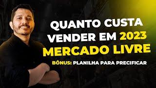 QUANTO CUSTA VENDER NO MERCADO LIVRE 2023? COM PLANILHA PARA PRECIFICAR TAXAS E COMISSÃO.