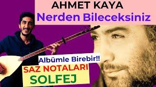 NERDEN BİLECEKSİNİZ SAZ NOTALARI SOLFEJ | Ahmet Kaya Nerden Bileceksiniz Kısa Sap Solfej