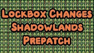 Lockbox Changes Shadowlands Prepatch