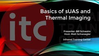 Basics of sUAS and Thermal Imaging