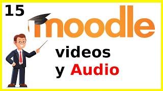 Formas de Insertar Audios y Vídeos en un Curso de Moodle