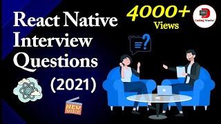 React Native Interview Questions || Answers || 2021 || React Native Jobs