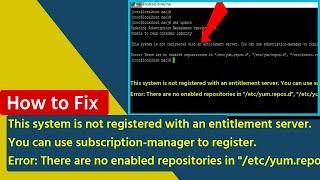 This system is not registered with an entitlement server || Error There are no enabled repositories