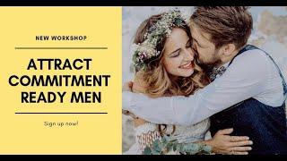 Dating in your 30s as a woman: how to attract quality men workshop