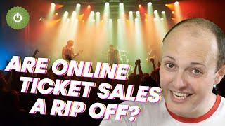 Are online ticket sales a rip off