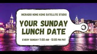 Your Sunday Lunch Date | INCRadio Hong Kong