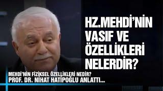 Hz. Mehdi'nin Alametleri ve Fiziksel Özellikleri Nedir?