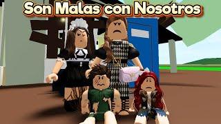 SON MALAS CON NOSOTROS HISTORIA DE ROBLOX BROOKHAVEN