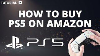 How to buy a PS5 on Amazon