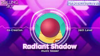 「Rolling Sky」Co-Creation Level 26 “Radiant Shadow”, music teaser | MasterMonivin