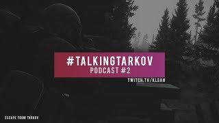 Talking Tarkov Podcast #2