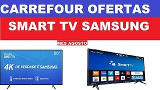 CARREFOUR OFERTAS DE HOJE SMART TV | CARREFOUR OFERTAS TV SAMSUNG | SUPERMERCADO CARREFOUR PROMOÇÃO