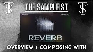 The Sampleist - AIR Studios Reverb by Spitfire Audio - Overview + Composing With