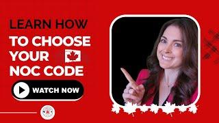 Learn How to Choose Your NOC Code #canadianimmigration